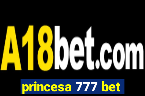 princesa 777 bet